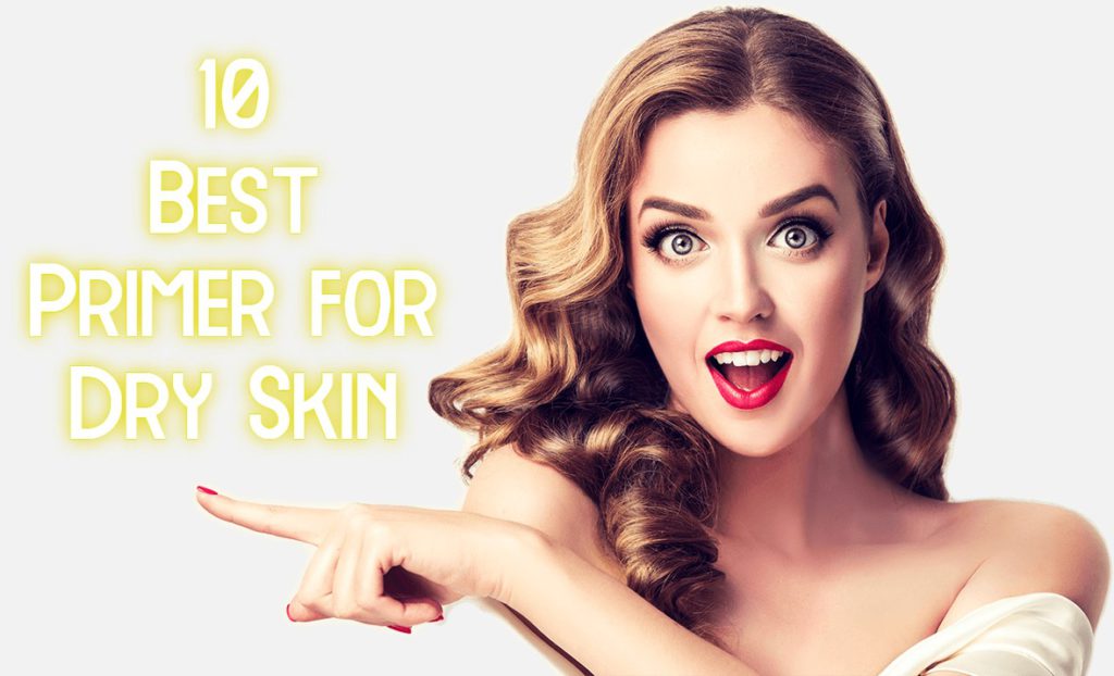 Best Face Primer for Dry Skin
