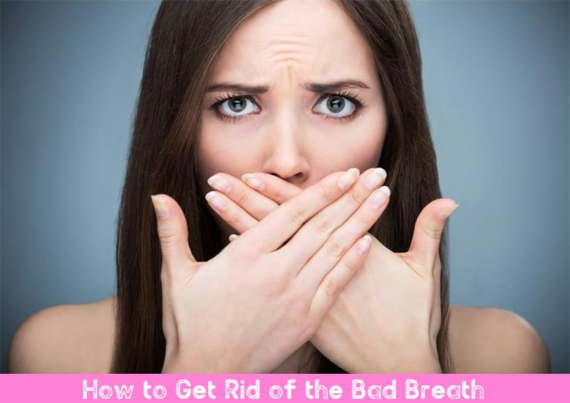 How to Get Rid of the Bad Breath