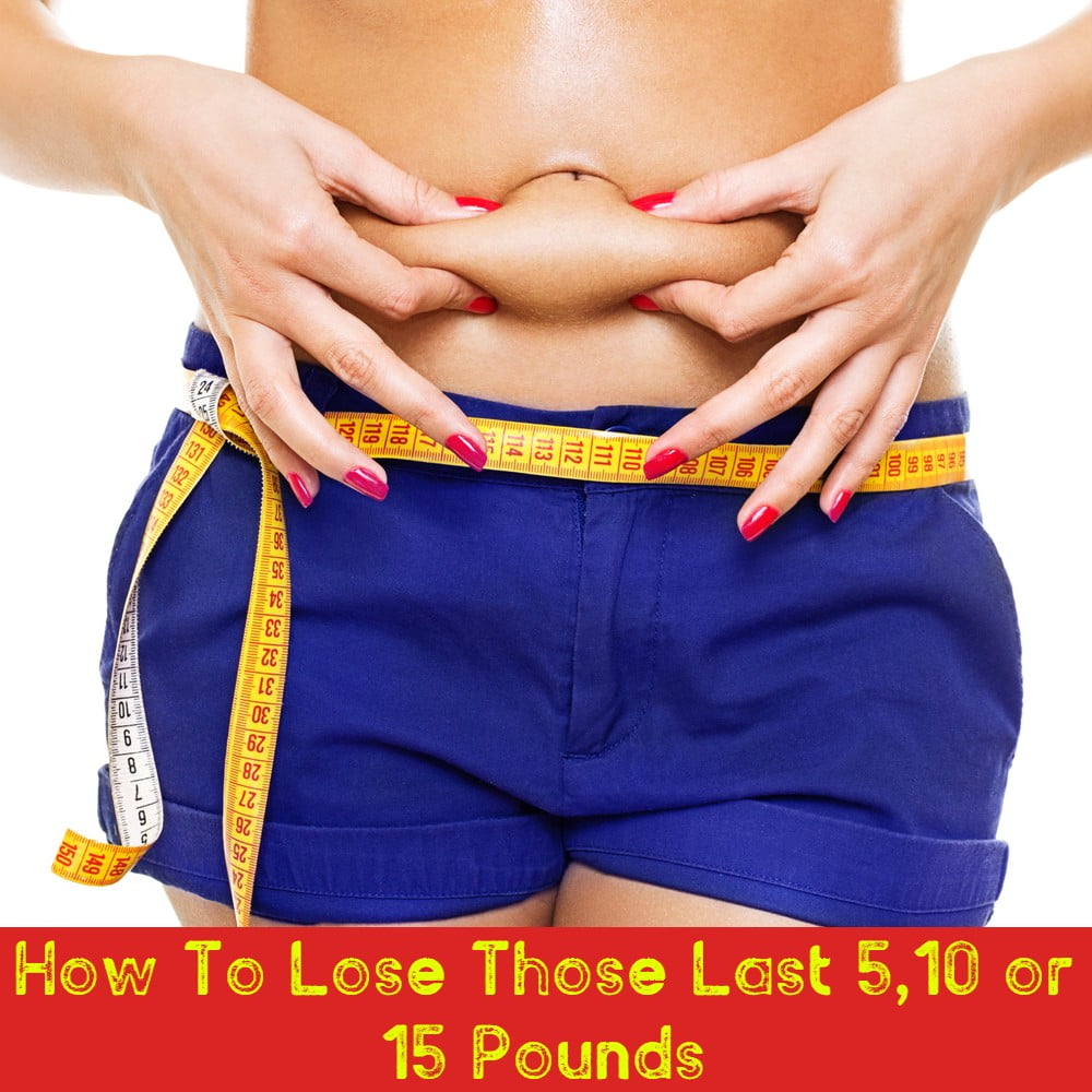 How To Lose Those Last 5 Pounds