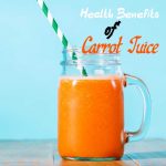 7 Amazing Health Benefits of Carrot Juice