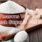 Reasons Why Too Much Sugar Is Bad for You